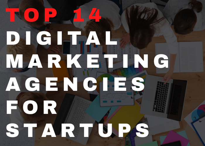 Top 14 Digital Marketing Agencies for Startups